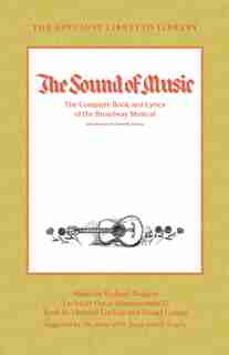 The Sound Of Music: The Complete Book And Lyrics Of The Broadway Musical by Howard Lindsay