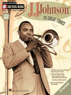 J.j. Johnson: Jazz Play-along Volume 152