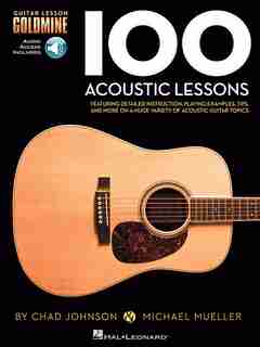 100 Acoustic Lessons: Guitar Lesson Goldmine Series de Michael Mueller