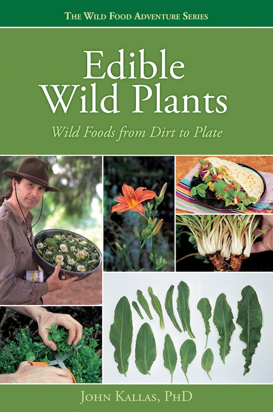 Edible Wild Plants: Wild Foods From Dirt To Plate