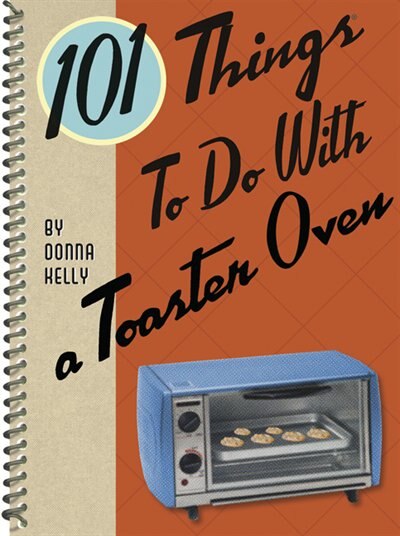 Front cover_101 Things to do with a Toaster Oven