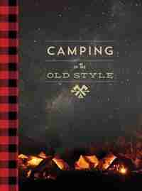 Camping In The Old Style: Updated Edition by David Wescott