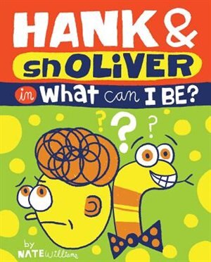 Front cover_Hank & Snoliver: What Can I Be?