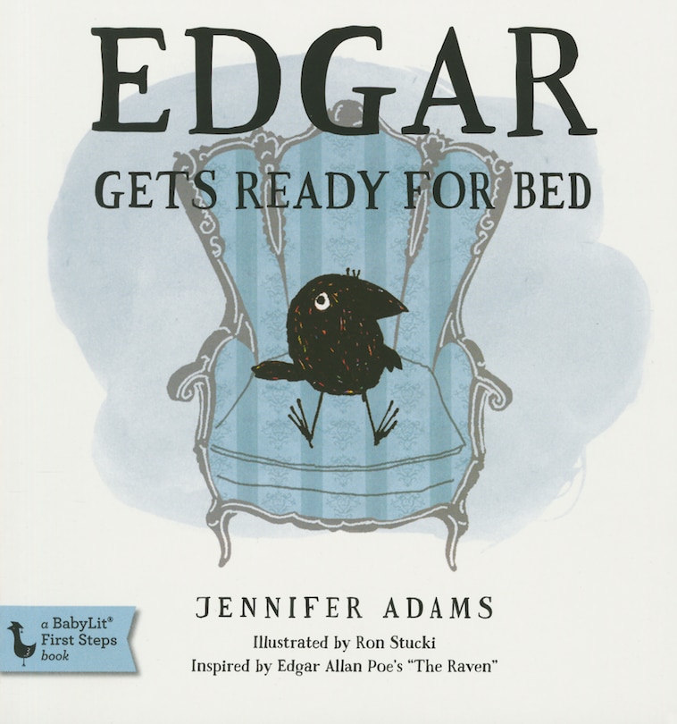 Edgar Gets Ready for Bed: Inspired by Edgar Allan Poe's The Raven