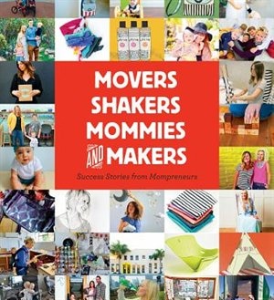 Front cover_Movers, Shakers, Mommies, And Makers