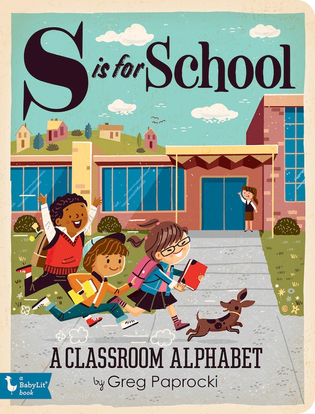 S Is For School: A Classroom Alphabet