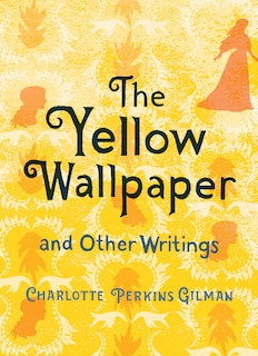 Front cover_The Yellow Wallpaper And Other Writings