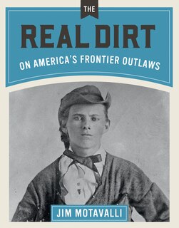 Couverture_Real Dirt on America's Frontier Outlaws