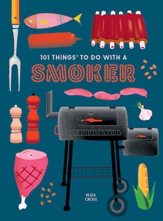 Front cover_101 Things to Do With a Smoker