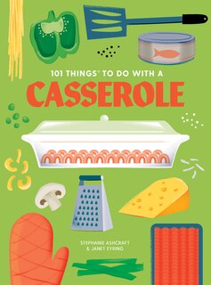 Front cover_101 Things to Do With a Casserole, new edition