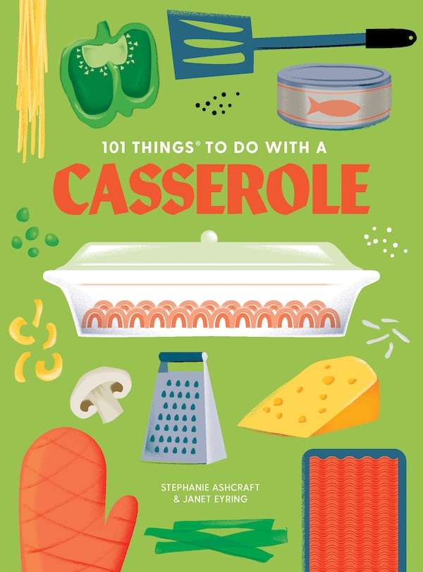 Front cover_101 Things to Do With a Casserole, new edition