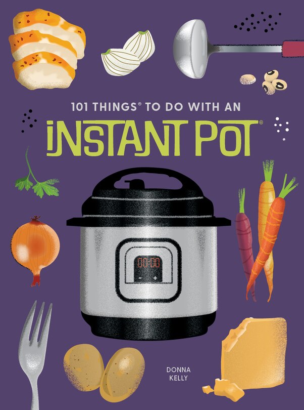 Front cover_101 Things to Do With an Instant PotÂ(R), new edition