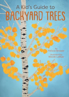 Front cover_A Kid's Guide to Backyard Trees