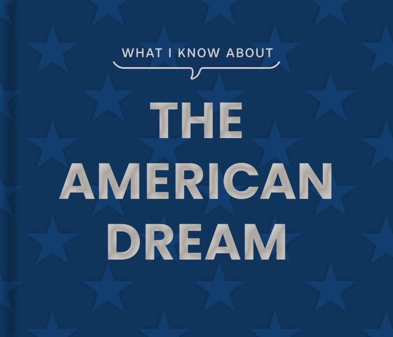 Front cover_What I Know about the American Dream