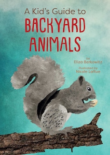 Couverture_A Kid's Guide to Backyard Animals