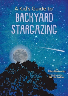 Couverture_A Kid's Guide to Backyard Stargazing
