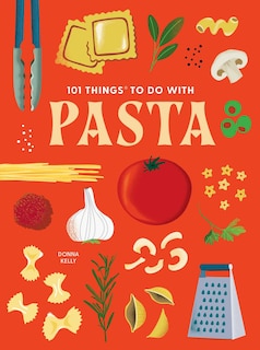 Front cover_101 Things to Do With Pasta
