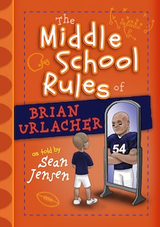 Front cover_The Middle School Rules of Brian Urlacher