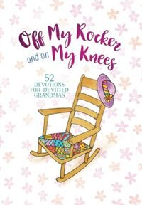 Front cover_Off My Rocker And On My Knees