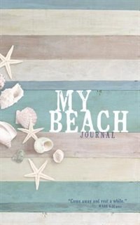 Come Away And Rest: My Beach Journal