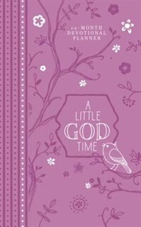 A Little God Time (2019 Planner): 12-month Devotional Planner