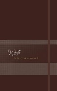 Write Executive Planner (nutmeg): 16-month Weekly Planner (executive)