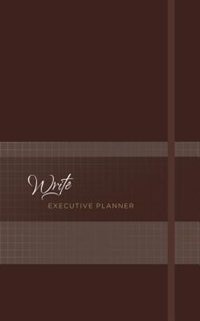 Write Executive Planner (nutmeg): 16-month Weekly Planner (executive)