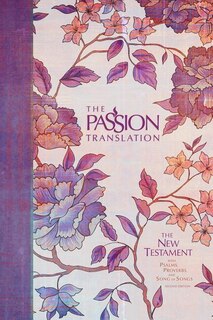 Front cover_The Passion Translation New Testament (2nd Edition) Peony
