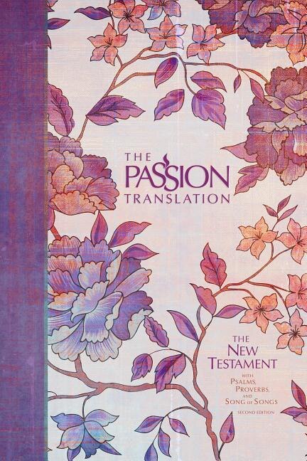Front cover_The Passion Translation New Testament (2nd Edition) Peony