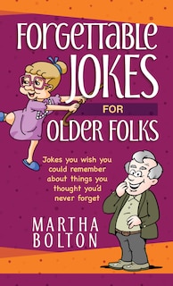 Front cover_Forgettable Jokes for Older Folks
