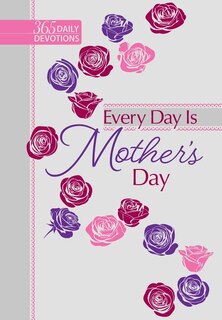 Every Day Is Mother's Day (faux)