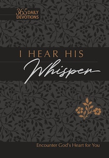Front cover_I Hear His Whisper 365 Daily Devotions (Gift Edition)