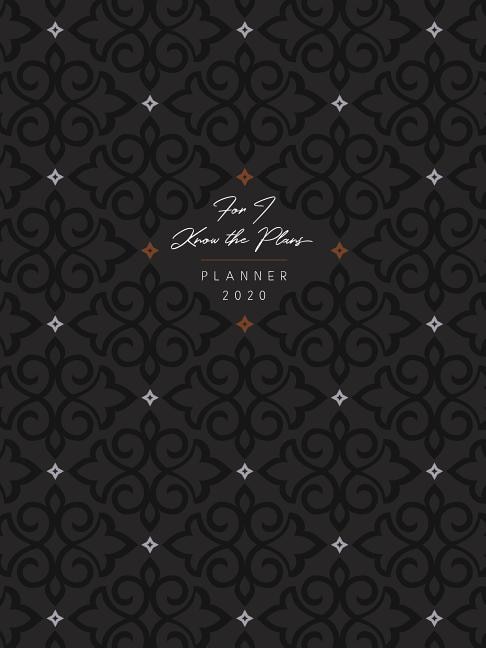 For I Know The Plans (2020 Planner): 16-month Weekly Planner (ziparound)