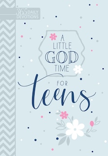 Front cover_A Little God Time for Teens (gift edition)