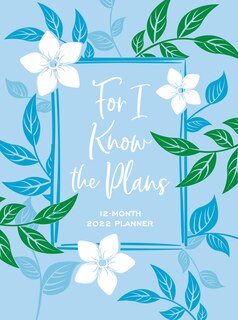 For I Know The Plans 2022 Planner: 12 Month Ziparound Planner