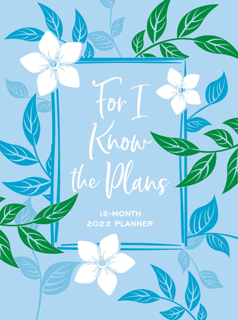 For I Know The Plans 2022 Planner: 12 Month Ziparound Planner