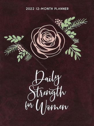 Daily Strength For Women 2022 Planner: 12 Month Ziparound Planner