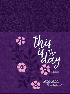 This Is The Day (2022 Planner): 18 Month Ziparound Planner