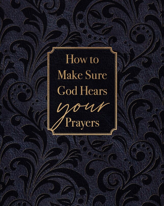 Couverture_How to Make Sure God Hears Your Prayers