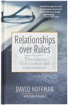 Relationships over Rules: 7 Principles to Lead Gracefully and Love Generously