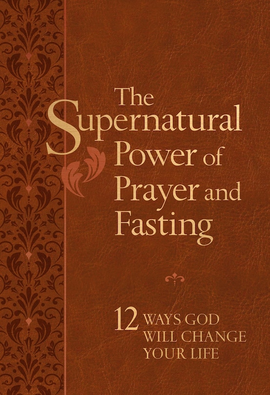 Front cover_The Supernatural Power of Prayer and Fasting