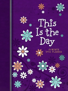 Front cover_This Is the Day (2026 Planner)