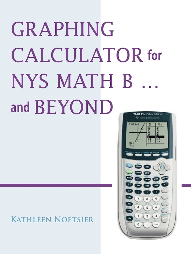 Front cover_Graphing Calculator for Nys Math B... and Beyond