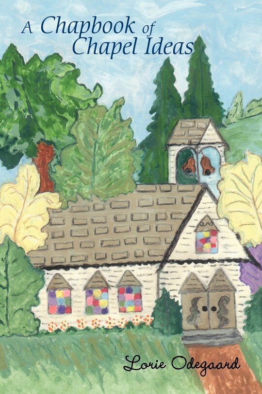 Front cover_A Chapbook of Chapel Ideas
