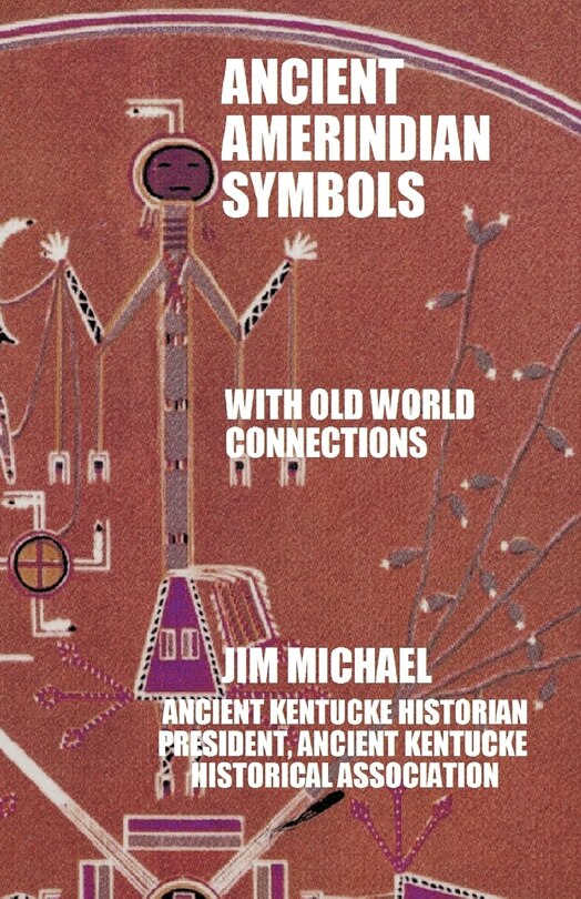 Front cover_Ancient Amerindian Symbols With Old World Connections