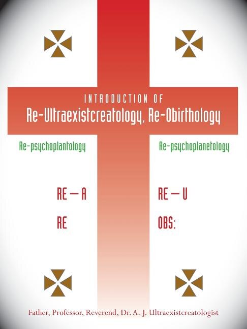 Front cover_Introduction of Re-Ultraexistcreatology, Re-Obirthology
