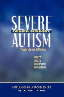 Severe Autism, Denied Support: Struggling to Survive in the Mainstream