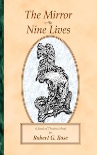 The Mirror with Nine Lives: A Sands of Thysdrus Novel