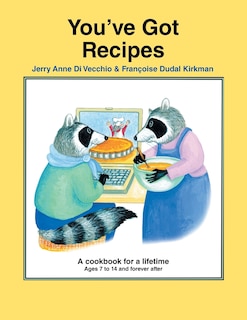 You've Got Recipes: A Cookbook for a Lifetime