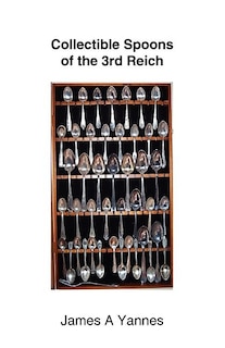 Front cover_Collectible Spoons of the 3rd Reich
